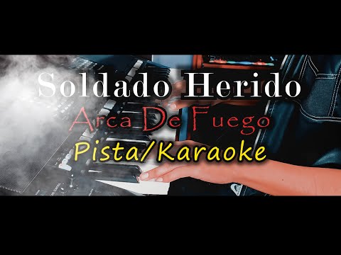 Soldado Herido Arca De Fuego Pista/Karaoke