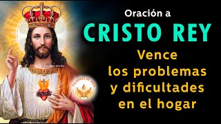 ORACION a CRISTO REY 👑 para vencer problemas y dificultades