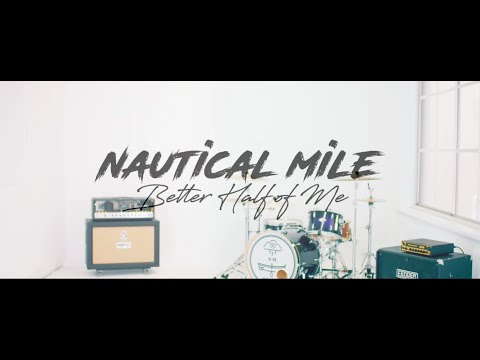 Nautical Mile - Better Half Of Me [Official Music Video]