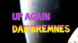 Up Again Dan Bremnes