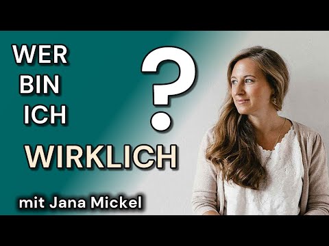 Wie finde ich heraus, wer ich wirklich bin? | Interview mit Jana Mickel