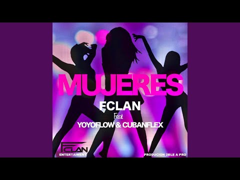 Mujeres (feat. Yoyoflow & Cubanflex)