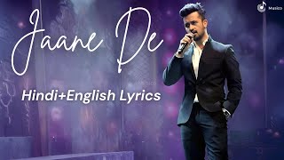 Jaane De - Atif Aslam (Hindi &amp; English Lyrics) | Qarib Qarib Singlle