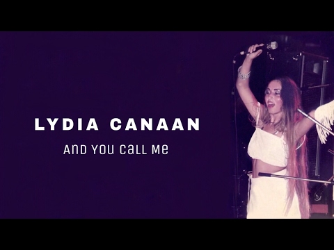 Lydia Canaan - And You Call Me [Official Audio]