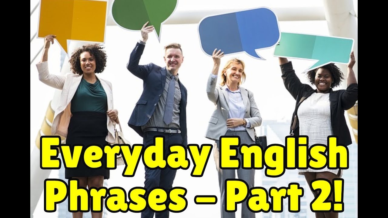 Learn These Everyday English Phrases Now