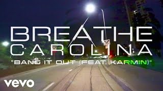 Breathe Carolina - Bang It Out (Audio) ft. Karmin