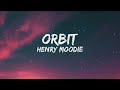 Henry Moodie - Orbit (Lyrics)