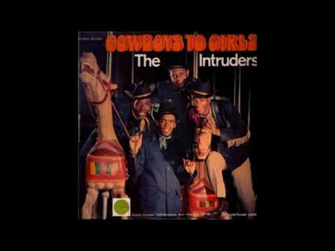 The Intruders  -  Cowboys to Girls