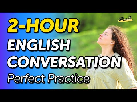 2 Hours of English Conversation Listening for Fluency