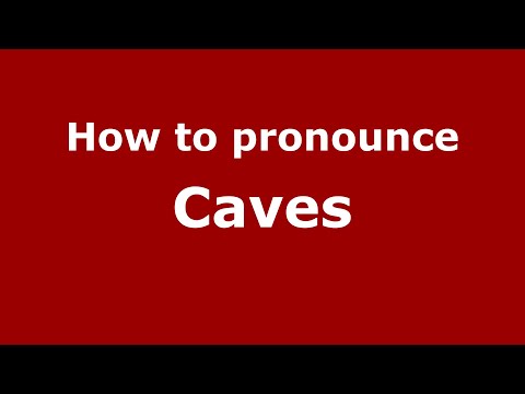How to pronounce Caves