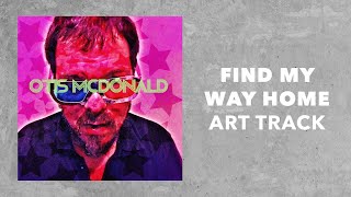 Find my way home - Otis McDonald