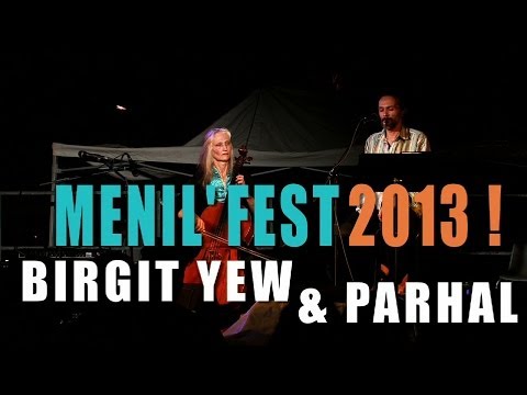 BIRGIT YEW & PARHAL au festival MENIL'FEST 2013 ! (28 & 2/09, Paris, Ménilmontant Belleville)