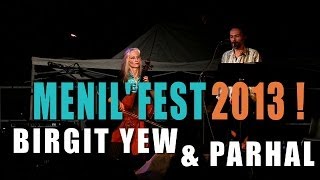 BIRGIT YEW & PARHAL au festival MENIL'FEST 2013 ! (28 & 2/09, Paris, Ménilmontant Belleville)