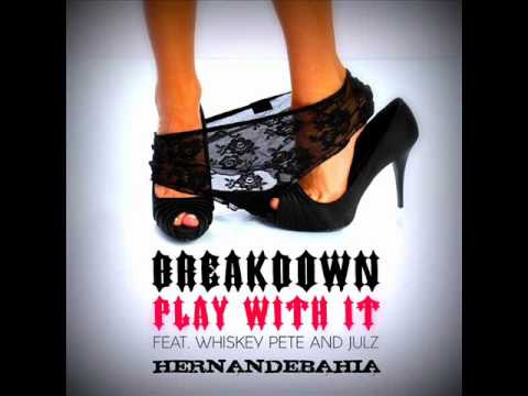 Breakdown ft. Whiskey Pete & Julz - Play With It (Gigi Barocco Mix)
