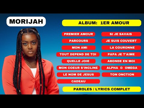 Morijah - Album 1er Amour (paroles) complet (compilation)