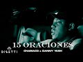 Danny Yash, @ChamacoOficial - 15 Oraciones (Video Oficial)