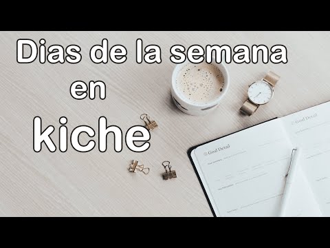 Dias de la semana en Idioma K'ICHE'