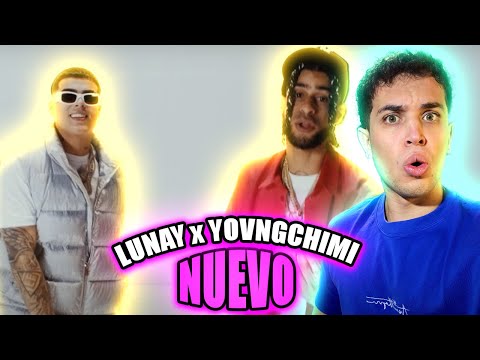 (REACCIÓN) LUNAY X YOVNGCHIMI - NUEVO (Video Oficial)
