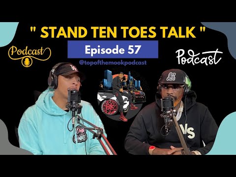 TOP OF THE MOOK: EPISODE #57 “ STAND TEN TOES TALK”