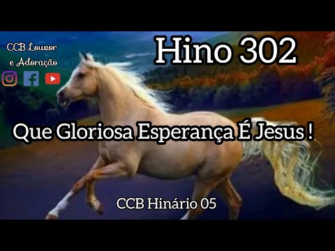 ✅Hinos 302- 2022-💗 Que Gloriosa Esperança é Jesus - CCB Hinário 5