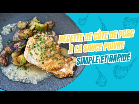 RECETTE SIMPLE ET RAPIDE : LA CÔTE DE PORC À LA SAUCE AU POIVRE
