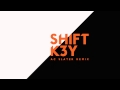 Shift K3Y - I Know (AC Slater Remix) 