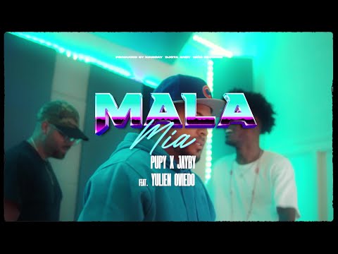 Jayby x Yulien Oviedo x Pupy Pal Play - Mala Mia