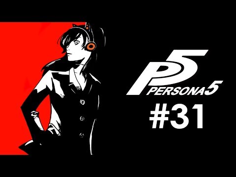 Ep. 31- Girl fight round 2 | Persona 5 Honest Second Playthrough