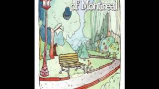 of Montreal - You Feel You Must Go, Don't Go!