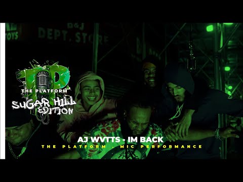 AJ Wvtts - Im Back . The Platform Mic Performance EPISODE #57