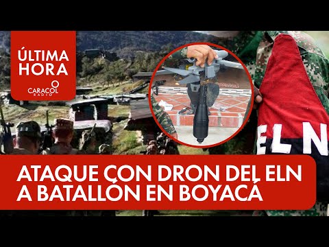Ataque con dron del ELN a batallón en Boyacá deja una mujer herida | Última Hora Caracol Radio
