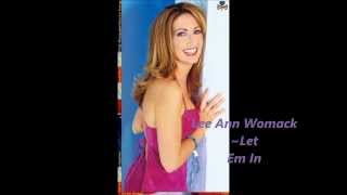 Lee Ann Womack ~ Let Em In