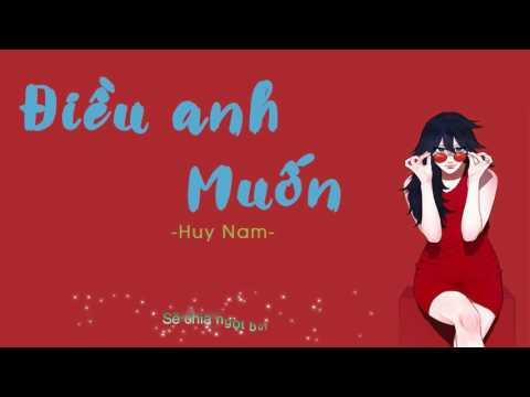 Điều anh muốn - Huy Nam