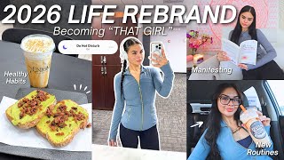 2026 LIFE REBRAND 🏃🏼♀️Healthy Habits, New Routines, Manifestation & Becoming THAT Girl!