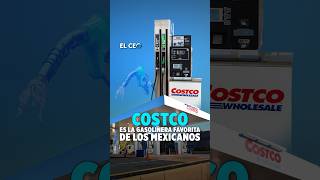Costco es la gasolinera favorita en México