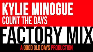 Kylie Minogue - Count The Days (Factory Mix)