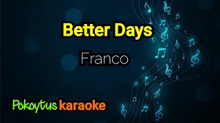 Better Days 🎤 Franco (karaoke)