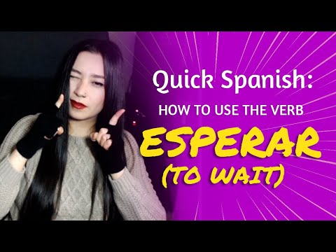 SPANISH VERB: ESPERAR (TO WAIT), Meaning & Use