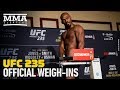 UFC 235 Official Weigh-In Highlights – MMA Fighting