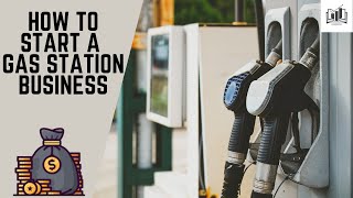 How to Start a Gas Station Business | Starting a Gas Station Business