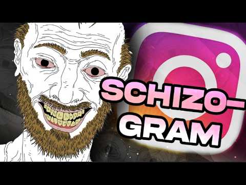 The Schizos of Instagram