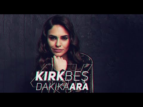 Kırkbeş Dakika Ara 16.10.2023