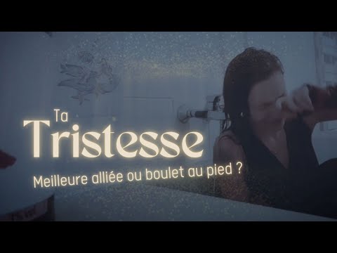 Ta tristesse : meilleure alliée ou boulet au pied ?
