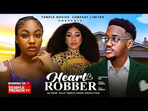 HEART ROBBER - ANGEL UNIGWE, EMMANUEL NSE, OLA DANIELS. 2026 NOLLYWOOD EXCLUSIVE MOVIE