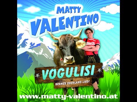 MATTY VALENTINO VOGULISI (VOGELLISI, VOGLLISI) Berner Oberland lied schweizer song