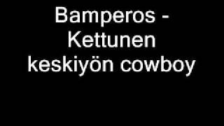 Bamperos - Kettunen keskiyön cowboy.wmv