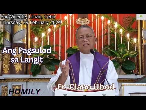 Fr. Ciano Ubod Homily - Unsa ning Upat nga Gihuptan sa Tawo nga maoy Makapalisod Pagsulod sa Langit?