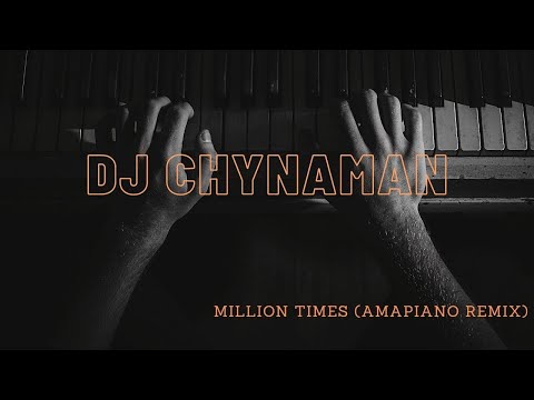 DJ Chynaman Ft. Happy - Million Times (Amapiano Remix)