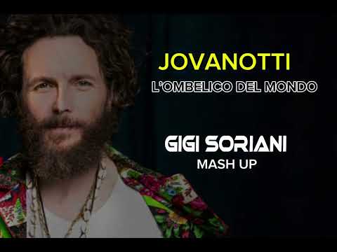 JOVANOTTI - L'ombelico del mondo (GIGI SORIANI MASH UP)