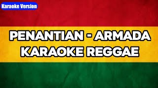 Download lagu KARAOKE Penantian - Armada (Versi Reggae) MALE Vocal mp3